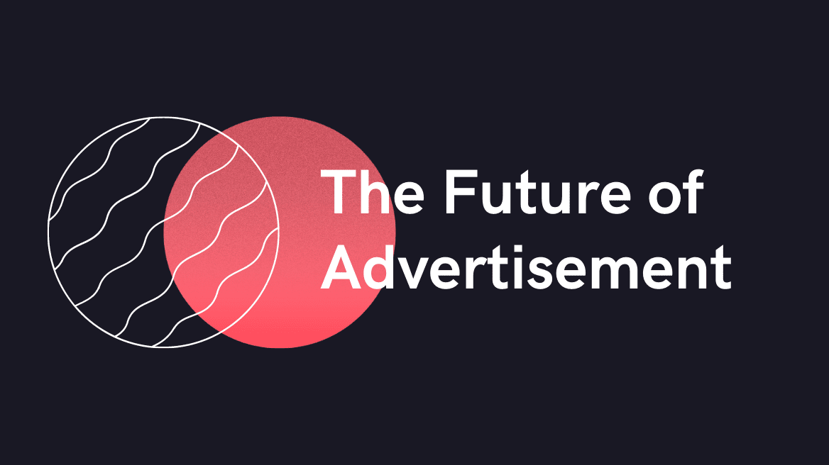 The future of Advertisement